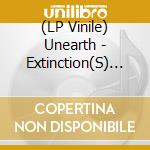 (LP Vinile) Unearth - Extinction(S) (Lp+Cd) lp vinile di Unearth