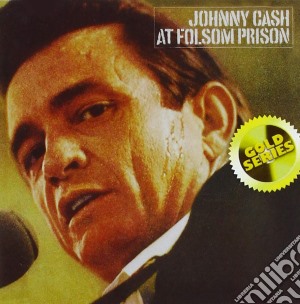 Johnny Cash - At Folsom Prison (Gold Series) cd musicale di Johnny Cash