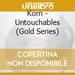 Korn - Untouchables (Gold Series) cd