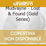 Mudvayne - Lost & Found (Gold Series) cd musicale di Mudvayne