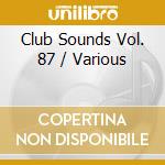 Club Sounds Vol. 87 / Various cd