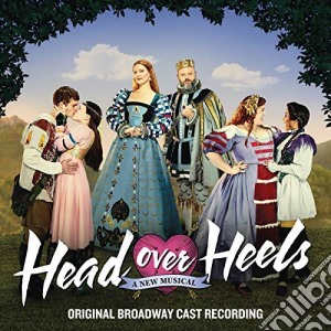 Head Over Heels: A New Musical (Original Broadway Cast Recording) / O.S.T. cd musicale di Head Over Heels