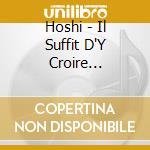 Hoshi - Il Suffit D'Y Croire (Version Collector) cd musicale di Hoshi