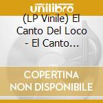 (LP Vinile) El Canto Del Loco - El Canto Del Loco vinile