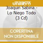Joaquin Sabina - Lo Niego Todo (3 Cd) cd