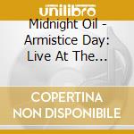 Midnight Oil - Armistice Day: Live At The Domain Sydney (4 Cd) cd