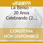 La Beriso - 20 Anos Celebrando (2 Cd) cd