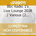 Bbc Radio 1's Live Lounge 2018 / Various (2 Cd) cd