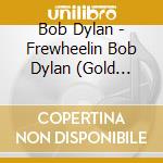 Bob Dylan - Frewheelin Bob Dylan (Gold Series) cd