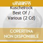 Kuschelrock Best Of / Various (2 Cd) cd