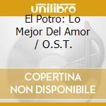 El Potro: Lo Mejor Del Amor / O.S.T. cd