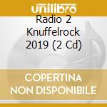Radio 2 Knuffelrock 2019 (2 Cd) cd