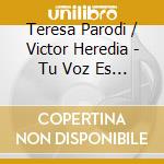 Teresa Parodi / Victor Heredia - Tu Voz Es Mi Voz (2 Cd) cd