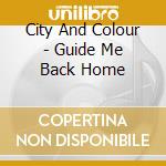 City And Colour - Guide Me Back Home cd