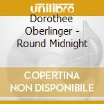 Dorothee Oberlinger - Round Midnight cd musicale di V/C