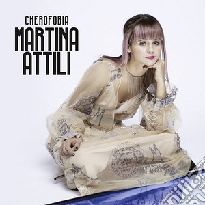 Martina Attili - Cherofobia (X-Factor 2018) cd musicale