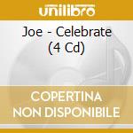 Joe - Celebrate (4 Cd) cd