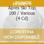 Apres Ski Top 100 / Various (4 Cd) cd musicale di Sony