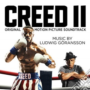 Ludwig Goransson - Creed 2 / O.S.T. cd musicale di Ludwig Goransson