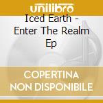 Iced Earth - Enter The Realm Ep cd