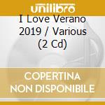 I Love Verano 2019 / Various (2 Cd) cd