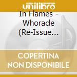 In Flames - Whoracle (Re-Issue 2014) cd