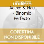 Adexe & Nau - Binomio Perfecto cd