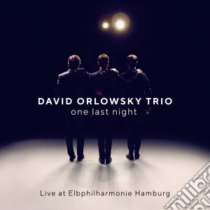 David Orlowsky Trio - One Last Night - Live At Elbphilharmonie cd musicale di David Orlowsky Trio