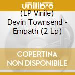 (LP Vinile) Devin Townsend - Empath (2 Lp) lp vinile di Devin Townsend