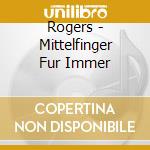 Rogers - Mittelfinger Fur Immer cd