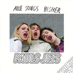 Pauls Jets - Alle Songs Bisher cd musicale di Pauls Jets