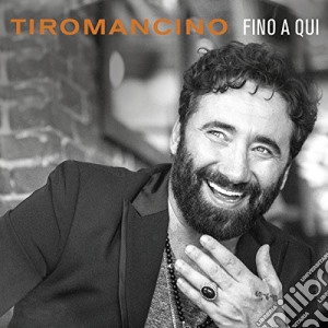 Tiromancino - Fino A Qui cd musicale di Tiromancino