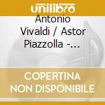 Antonio Vivaldi / Astor Piazzolla - Tango Seasons cd