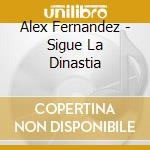 Alex Fernandez - Sigue La Dinastia cd