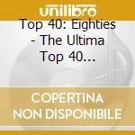 Top 40: Eighties - The Ultima Top 40 Collection / Various (2 Cd) cd