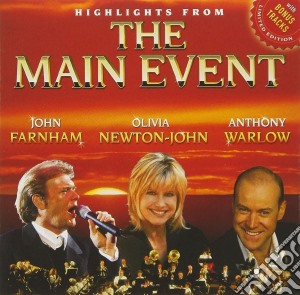 Olivia Newton-John / Anthony Warlow / John Farnham - Highlights From The Main Event cd musicale di Olivia Newton