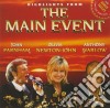 Olivia Newton-John / Anthony Warlow / John Farnham - Highlights From The Main Event cd musicale di Olivia Newton