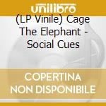 (LP Vinile) Cage The Elephant - Social Cues lp vinile di Cage The Elephant