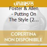 Foster & Allen - Putting On The Style (2 Cd+Dvd) cd