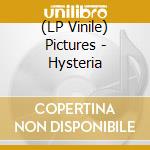 (LP Vinile) Pictures - Hysteria lp vinile di Pictures