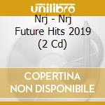 Nrj - Nrj Future Hits 2019 (2 Cd) cd