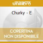 Churky - E cd