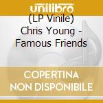 (LP Vinile) Chris Young - Famous Friends vinile