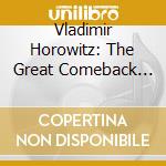 Vladimir Horowitz: The Great Comeback (8 Cd) cd