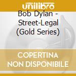 Bob Dylan - Street-Legal (Gold Series) cd
