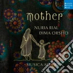 Nuria Rial / Dima Orsho / Musica Alta Ripa: Mother cd