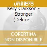 Kelly Clarkson - Stronger (Deluxe Edition) (Gold Series) cd