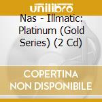 Nas - Illmatic: Platinum (Gold Series) (2 Cd) cd