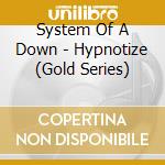 System Of A Down - Hypnotize (Gold Series) cd
