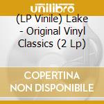 (LP Vinile) Lake - Original Vinyl Classics (2 Lp) vinile